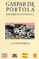 Gaspar De Portola: Explorer of California 0938711075 Book Cover