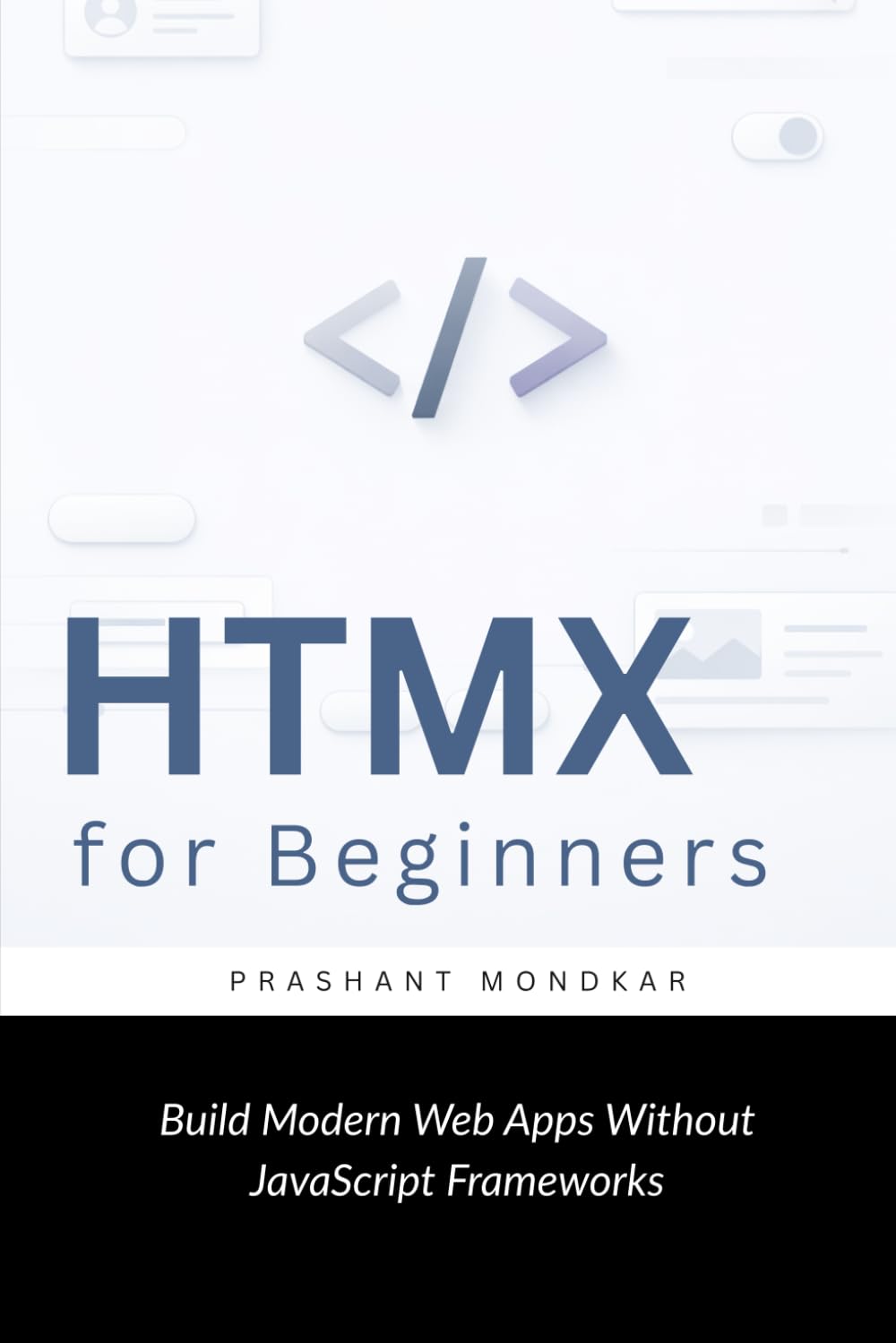 HTMX for Beginners: Build Modern Web Apps Without JavaScript Frameworks