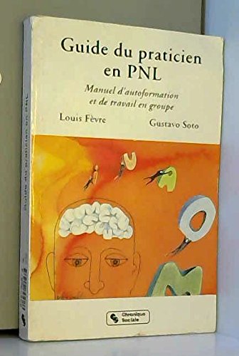 Guide du praticien en PNL Manuel d'autoformation et de travail en groupe PDF