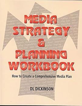 Paperback Media Strategy & Planning Workbook: How to Create a Comprehensive Media Plan Book