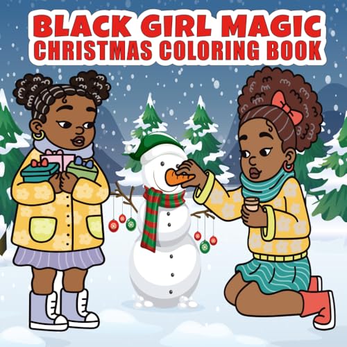 Black Girl Magic Christmas Coloring Book: Empowering Christmas Coloring Pages for African American Girls 6 to 16 years| Festive 