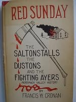 RED SUNDAY: THE SALTONSTALLS, THE DUSTONS, AND THE FIGHTING AYERS - MERRIMACK VALLEY HISTORY B003LE8ESW Book Cover