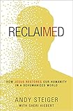 reclaimed vintage inspired montre  Reclaimed: How Jesus Restores Our Humanity in a Dehumanized World (English Edition)
