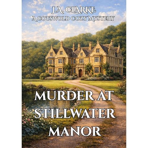 Murder at Stillwater Manor Audiobook By J.A. Clarke cover art