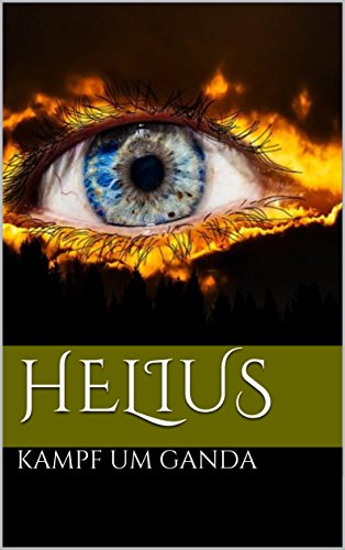 Helius: Kampf um Ganda (German Edition)