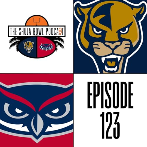 Episode 123 - FIU Welcomes Bethune, FAU Faces Maryland