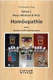Faktor-L * Neue Medizin & HCG * Homöopathie - Oder: Hamer trifft Hahnemann (faktor-L Neue Medizin 10)