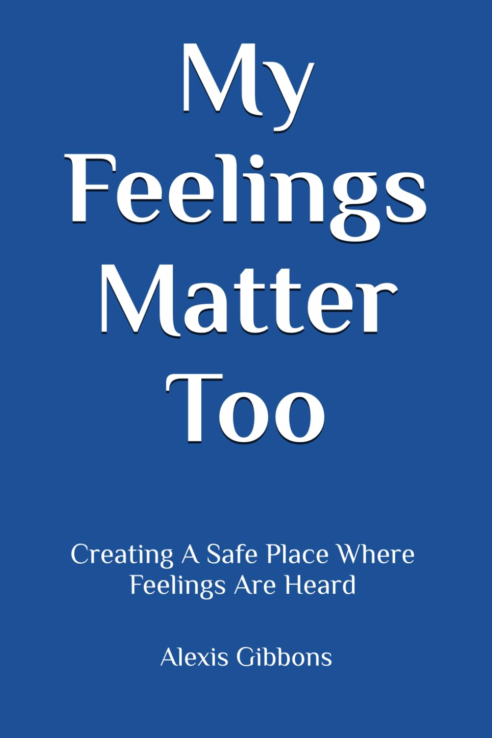 My Feelings Matter Too