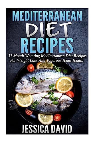 Mediterranean Diet Recipes: 37 Mouth Watering M... 1512118281 Book Cover