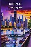 Chicago Travel Guide 2025: Expert Tips, Attractions, Hotels, and Dining for an Unforgettable Experience