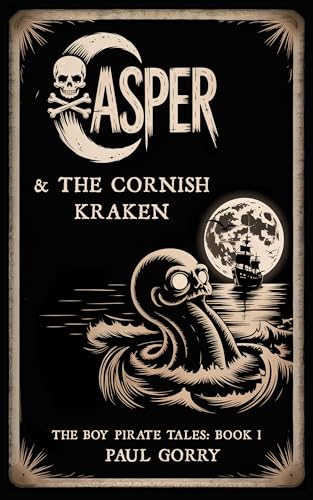 Casper & The Cornish Kraken: Book 1 of The Boy Pirate Tales (Casper - The Boy Pirate Tales)