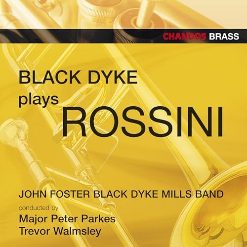 Play Black Dyke Plays Rossini by Gioachino Rossini, Black Dyke Mills Band, Major Peter Parkes