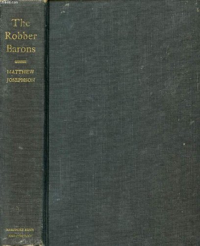The Robber Barons; the Great American Capitalis... B002V8Y56O Book Cover
