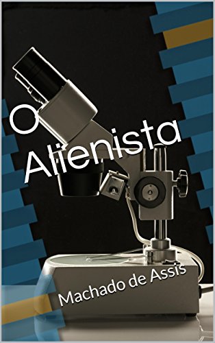 Télécharger O Alienista: Machado de Assis (Portuguese Edition) Livre eBook France
