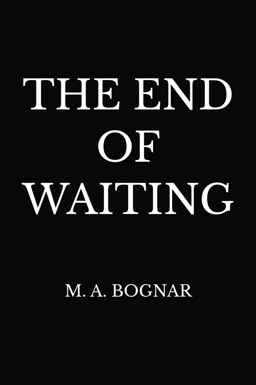 THE END OF WAITING: A Psychological Literary Work (The Threshold Series)