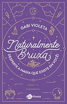 Paperback Naturalmente Bruxa - Desperte a magia que existe em voce (Em Portugues do Brasil) [Portuguese_Brazilian] Book