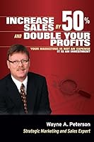 Increase Sales by 50% and Double Your Profits..: Marketing Is Not an Expense It Is an Investment 0692304053 Book Cover