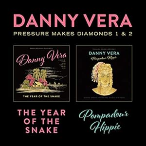 Danny Vera – Pressure Makes Diamonds..
