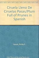 Ciruela Lleno De Ciruelas Pasas/Plum Full of Prunes in Spanish 0966222865 Book Cover