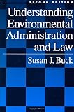 Understanding Environmental Administration and Law