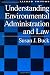Understanding Environmental Administration and Law