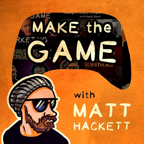 Make the Game with Matt Hackett cover art