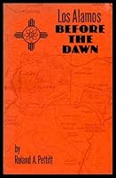 Los Alamos before the dawn, B0006C57AU Book Cover