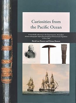 Hardcover Curiosities from the Pacific Ocean: A Remarkable Rediscovery in the Tropenmuseum, Amsterdam: Thirteen Ethnographic Objects from the Bruny d'Entrecasteaux Expedition (1791-1794) Book