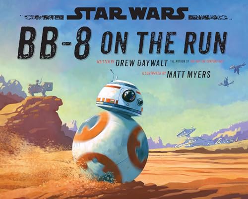 BB-8 On The Run (By: Drew Daywalt)