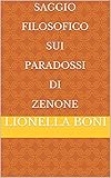  Saggio filosofico sui paradossi di Zenone (Italian Edition)