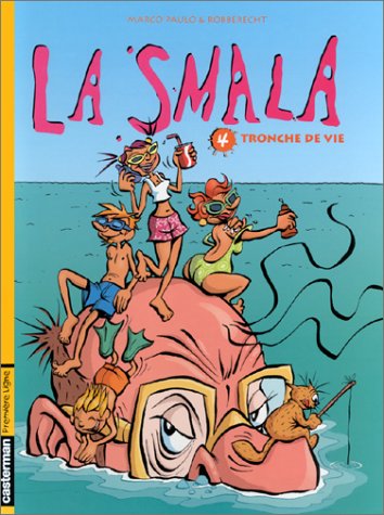 casterman Smala t4 - tronche de vie (La)
