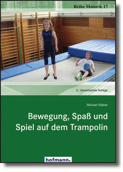 Bewegung, Spaß und Spiel auf dem Trampolin (Reihe Motorik)