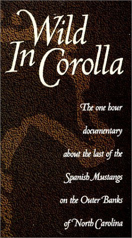 Wild In Corolla (Wild horses of the Outer Banks) [VHS]