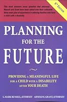 Planning for the Future Providing a Meaningful Life for a Child with a Disability after Your Death 0912891211 Book Cover