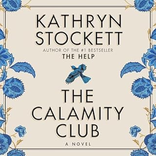 The Calamity Club Audiobook By Kathryn Stockett cover art