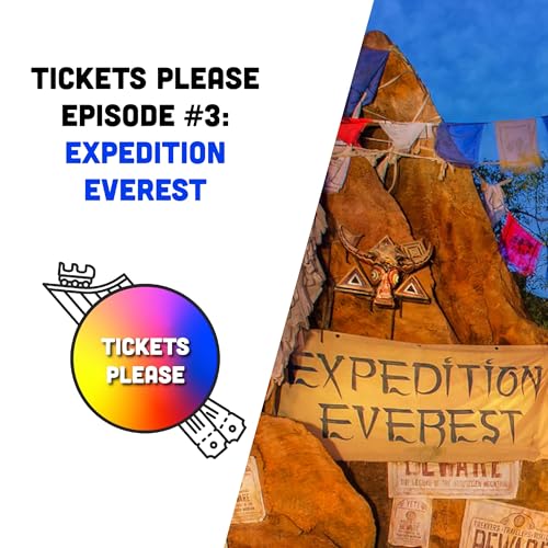 Tickets Please: Episode #3 - Expedition Everest cover art