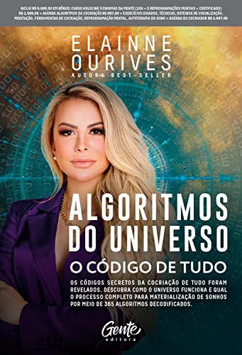 Algoritmos do Universo: Os Códigos Secretos da Cocriação de tudo foram revelados. Descubra como o Universo funciona e qual o processo completo para materialização de sonhos por meio de 365 algoritmos decodificados.
