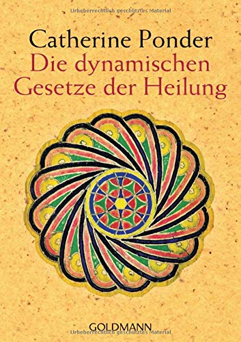 Die dynamischen Gesetze der Heilung Die dynamischen Gesetze der Heilung