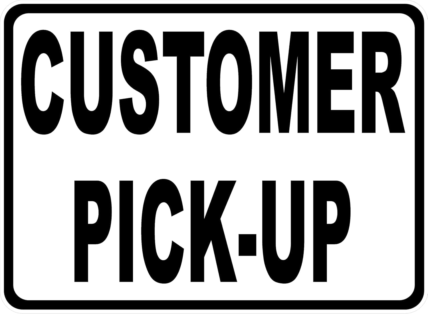 Customer Pick-Up Rust-Free Aluminum Warning Sign - Weather Resistant, Waterproof, Easy to Mount for Store, Restaurant, Logistics Center, Indoor/Outdoor 12x8 inch