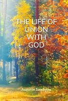 THE LIFE OF UNION WITH GOD B0BW283Q57 Book Cover