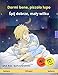Dormi bene, piccolo lupo – Śpij dobrze, mały wilku (italiano – polacco): Libro per bambini bilingue, da 2 anni, con audiolibro e video online (Sefa libri illustrati in due lingue) (Italian Edition)