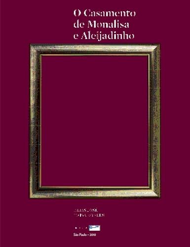 O casamento de Monalisa e Aleijadinho