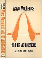 Wave Mechanics and Its Applications 0486610705 Book Cover