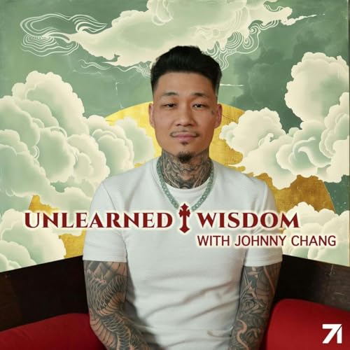 Unlearned Wisdom by Johnny Chang Podcast Por Johnny Chang & Studio71 arte de portada