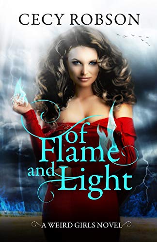 Of Flame and Light: A Weird Girls Novel (Weird Girls Flame)
