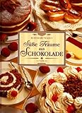 Süße Träume aus Schokolade. Köstliche Kuchen, Torten und Desserts für jede Gelegenheit
