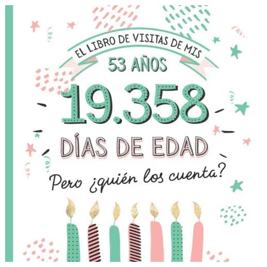 El libro de visitas de mis 53 años: Decoración y regalos originales para el 53 cumpleaños – Ideas para hombre y mujer - 53 años en días - Libro de firmas para felicitaciones y fotos de los invitados