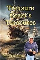 Treasure Coast's Treasures Terry Shannon 1734544716 Book Cover
