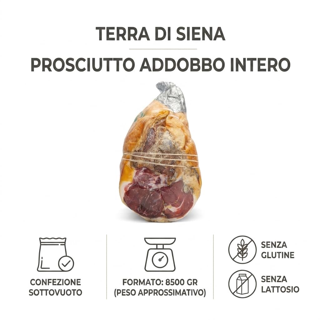 Terra di Siena - Prosciutto Addobbo Intero, 8500gr - senza glutine e senza lattosio
