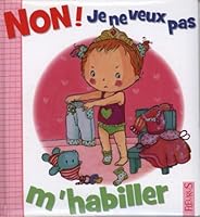 Non ! Je Ne Veux Pas M'habiller 2215096551 Book Cover